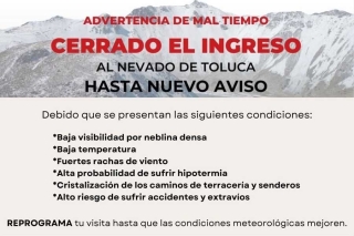 Debido a las condiciones climáticas el Nevado de Toluca permanecerá cerrado