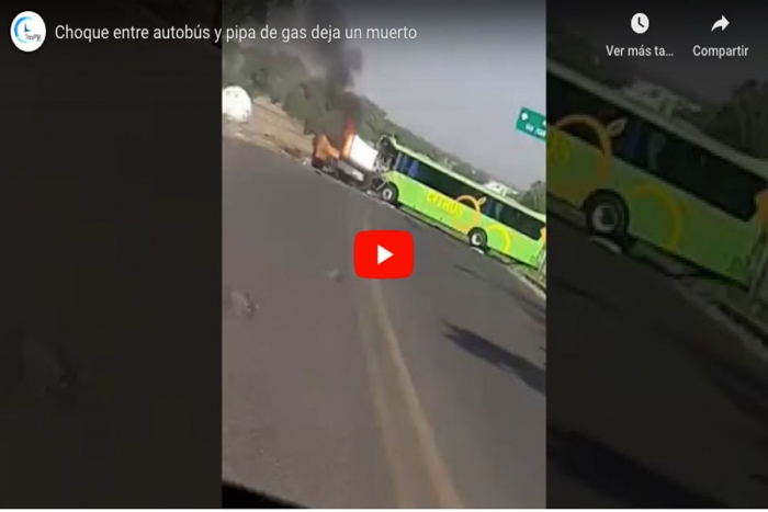 Choque entre autobús y pipa de gas deja un muerto