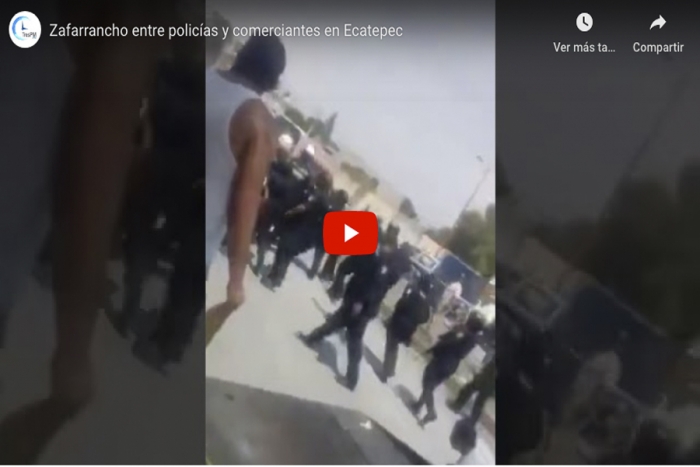 Zafarrancho entre policías y comerciantes en Ecatepec